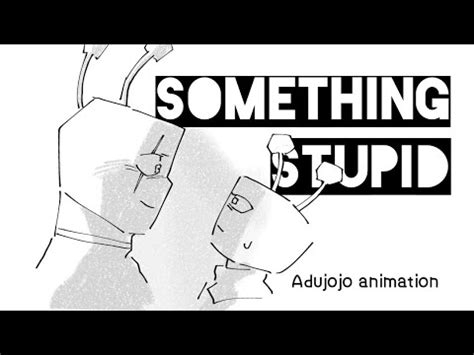 ejojo x adudu|Somethin’ Stupid .
